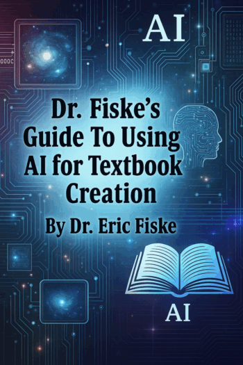 Cover image for Dr. Fiske’s Guide to Using AI for Textbook Creation